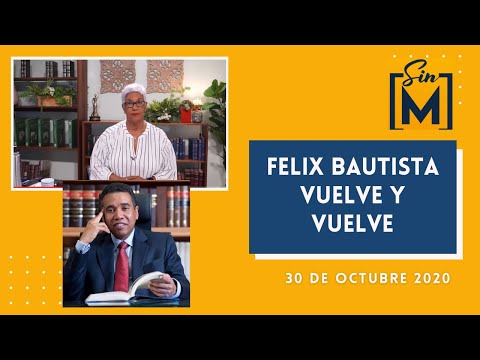 Felix Bautista Vuelve y vuelve, Sin Maquillaje, octubre 30, 2020