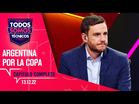 Todos Somos Técnicos - ARGENTINA A LA FINAL | Capítulo 13 de diciembre de 2022