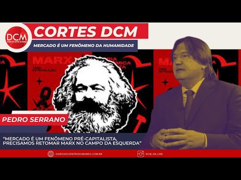 Mercado é um fenômeno pré-capitalista, precisamos retomar Marx