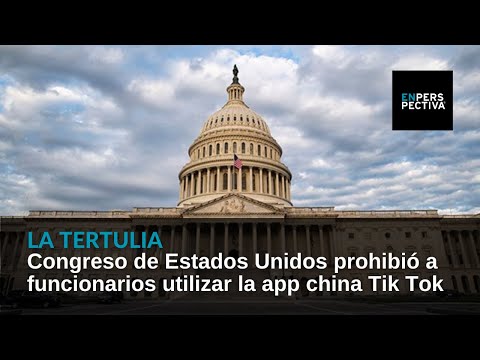 Congreso de Estados Unidos prohibió a funcionarios utilizar la app china Tik Tok