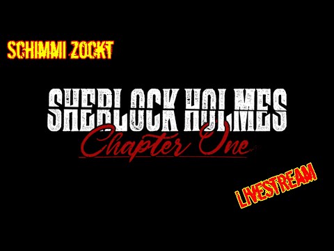 Nähern wir uns dem Ende?! #7 - Sherlock Holmes Chapter One (deutsch) - 17.11.2024