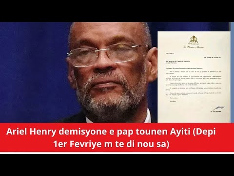 Ariel Henry demisyone e pap tounen Ayiti (Depi 1er Fevriye m te di nou sa)