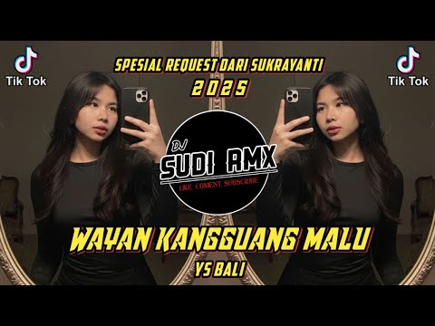 DJ WAYAN KANGGUANG MALU - YS BALI VIRAL TIKTOK || DJ SUDI RMX