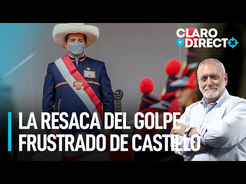 La resaca del golpe frustrado de Castillo | Claro y Directo con Álvarez Rodrich