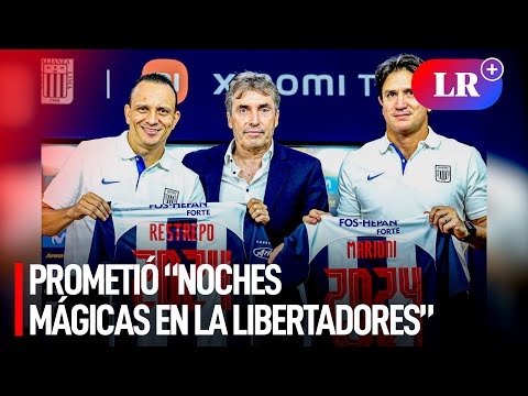 Alejandro RESTREPO, nuevo DT de ALIANZA LIMA prometió dar “NOCHES MÁGICAS” en la LIBERTADORES | #LR