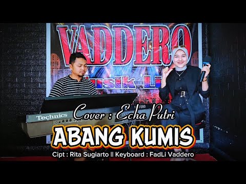 ABANG KUMIS ( Dangdut Remix ) Cover Echa Putri - Live Orgen Tunggal