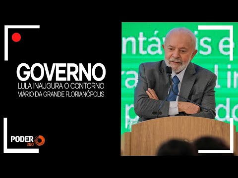 Ao vivo: Lula inaugura o Contorno Viário da Grande Florianópolis