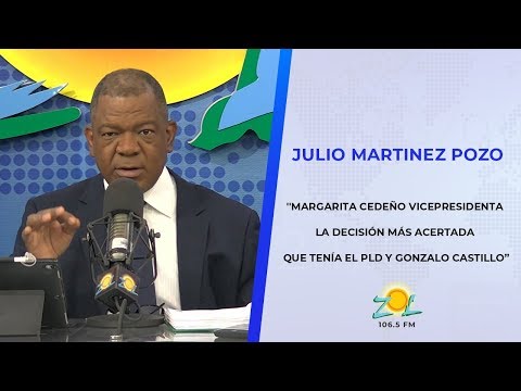 Julio Martinez Pozo Margarita Cedeño la decisión mas acertada que tenia el PLD y Gonzalo