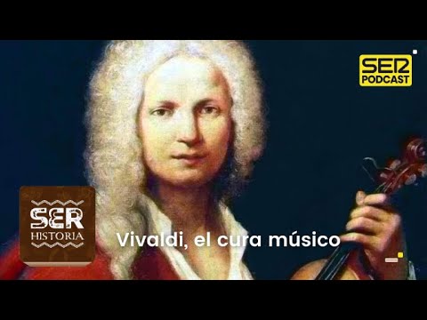 SER Historia | Vivaldi, el cura músico