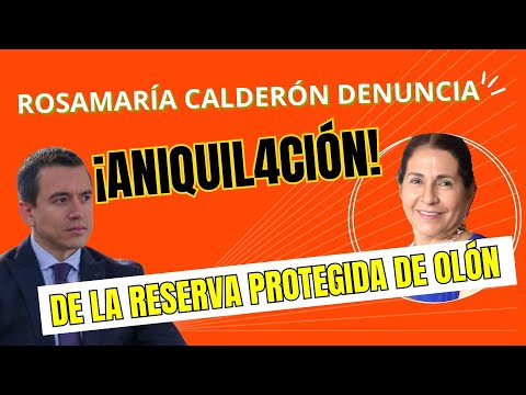 Rosamaria Calderón denuncia aniquil4ción de reserva protegida de Olón