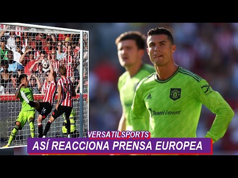 ASI REACCIONA PRENSA EUROPEA a CRISTIANO RONALDO y TEN HAG BRENTFORD vs MANCHESTER UNITED