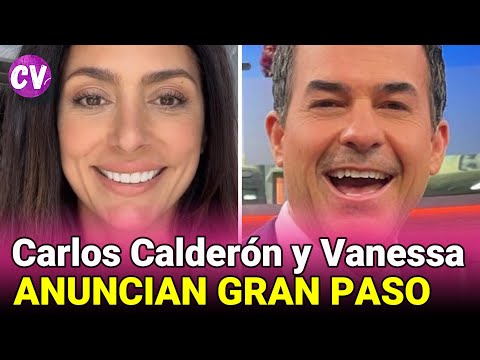 Carlos Calderón y Vanessa Lyon ANUNCIAN el GRAN PASO que han dado