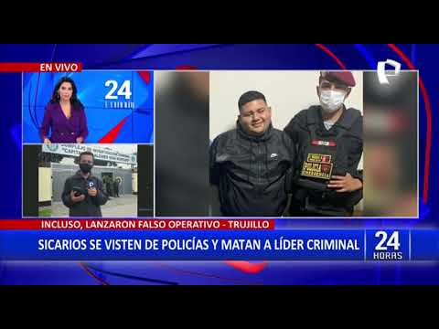 Trujillo: sicarios se visten de policías para montar falso operativo y asesinan a líder criminal