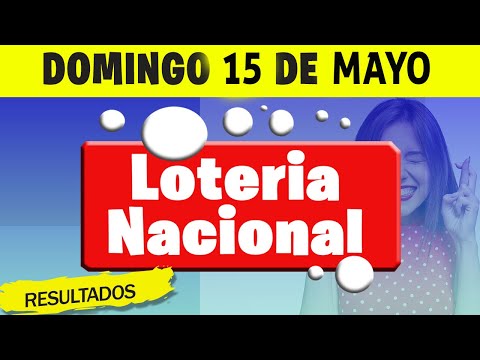 Sorteo Loteria Nacional del domingo 15 de mayo del 2022