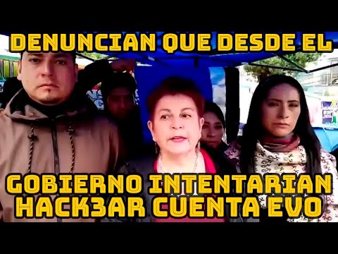 EXMINISTRA TERESA MORALES DENUNCIA DESDE MINISTERIO PRESIDENCIA SE ESTA BUSCANDO HACK3AR CUENTA EVO