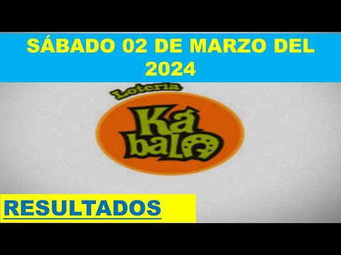 RESULTADOS KÁBALA Y CHAU CHAMBA DEL SÁBADO 02 DE MARZO DEL 2024/LOTERÍA DE PERÚ