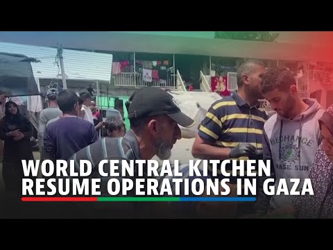 World Central Kitchen resume operations in Gaza | ABS-CBN News