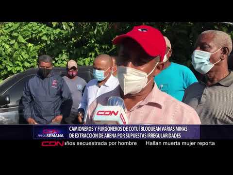 Camioneros y furgoneros de Cotuí bloquean minas de extracción de arena por supuestas irregularidades