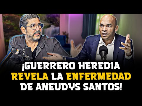 ¡En Su Propia Cara Héctor Guerrero Heredia Revela A Aneudys Santos La Enfermedad Mental Que Padece!