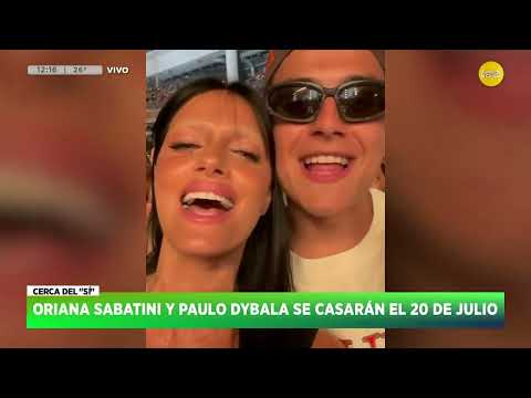 Oriana Sabatini y Paulo Dybala se casarán el 20 de julio ? HNT con Nacho Goano ? 23-01-24