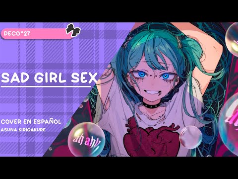 [DECO*27] Sad Girl Sex - Cover en Español