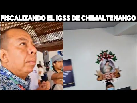 ALDO DÁVILA FISCALIZANDO EL IGSS DE CHIMALTENANGO, GUATEMALA.