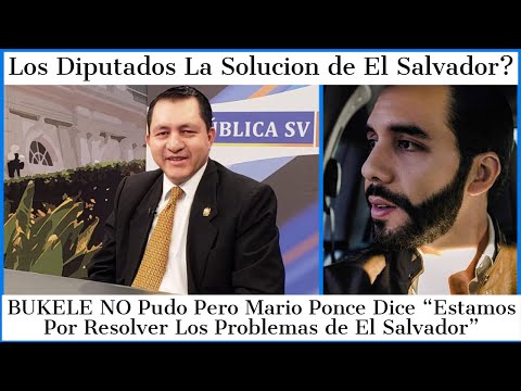 BUKELE NO Pudo Pero los DIPUTADOS SI están Resolviendo Los Problemas de El Salvador