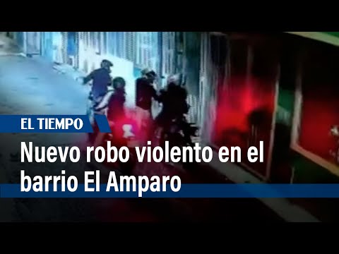 Nuevo robo violento en el barrio El Amparo | El Tiempo