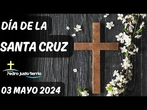Día de la Santa Cruz | Padre Pedro Justo Berrío