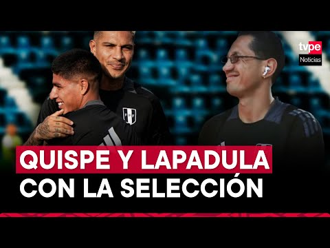 Gianluca Lapadula y Piero Quispe se suman a los entrenamiento de la Selección Peruana