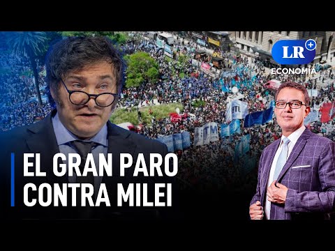El gran paro contra Javier Milei: ¿qué sucede en Argentina? | LR+ Economía