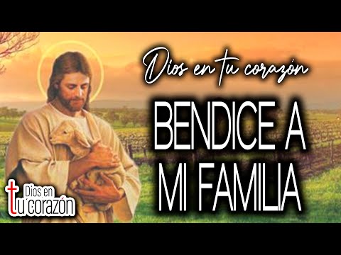 DIOS EN TU CORAZÓN - BENDICE A MI FAMILIA