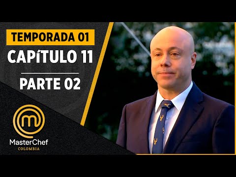 CAPÍTULO 11 – parte 2 | TEMPORADA 1 | MASTERCHEF COLOMBIA