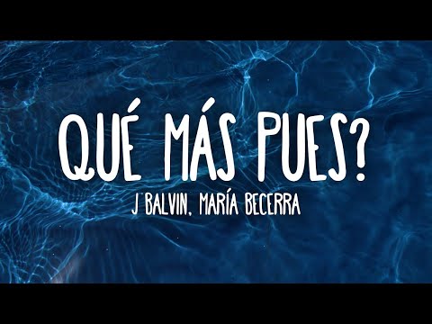 J Balvin, María Becerra   Qué Más Pues 1 Hour Music Lyrics