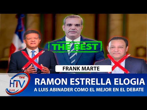 Ramon Estrella elogia a Luis Abinader como el mejor en el debate