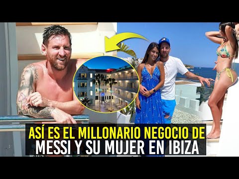 ASÍ ES EL MILLONARIO NEGOCIO DE MESSI Y SU MUJER EN IBIZA, POR ESO EN SUS DÍAS LIBRES VA A LA ISLA