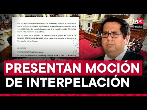 Congreso: presentan moción de interpelación contra ministro Alex Contreras