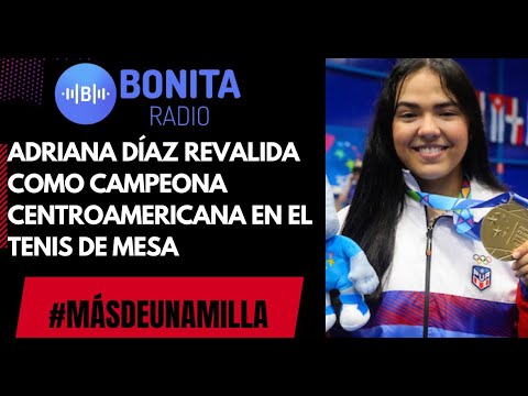 MDUM Adriana Díaz revalida como campeona en el Tenis de Mesa Centroamericano