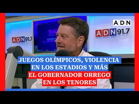 El gobernador Orrego en los tenores: Juegos olímpicos, violencia en los estadios y más
