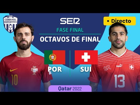 PORTUGAL - SUIZA  (OCTAVOS DE FINAL) | MUNDIAL DE #QATAR2022 EN DIRECTO