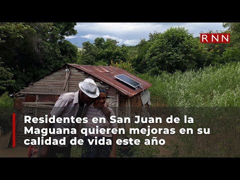 Residentes en San Juan de la Maguana quieren mejoras en su calidad de vida este año