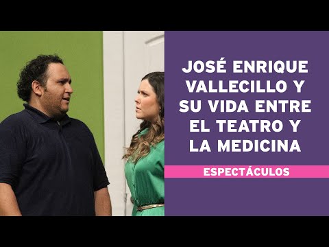 José Enrique Vallecillo y su vida entre el teatro y la medicina