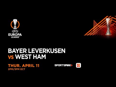 Watch the UEFA Europa League | Bayer Leverkusen vs West Ham | Thur. April.11 | on SportsMax+ and App
