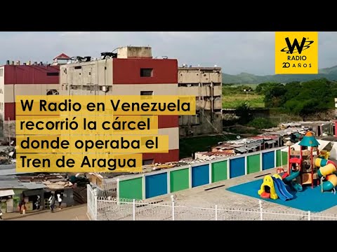 W Radio recorrió la cárcel desde la que operaba el Tren de Aragua