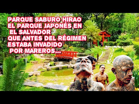 EL SALVADOR libre de MAR3R0S | PARQUE SABURO HIRAO ?