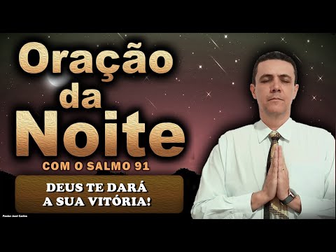 (()) ORAÇÃO DA NOITE 2 DE OUTUBRO: DEUS TE DARÁ A SUA VITÓRIA!