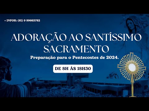Adoração ao Santíssimo Sacramento /Preparação para Pentecostes 2024 / 25-04-24#brasilia #renascidos