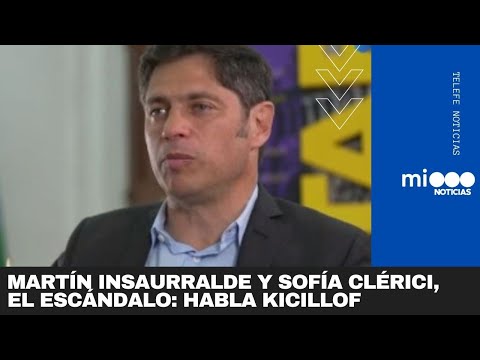 Me enteré por las redes: Kicillof habló del escándalo de Insaurralde y Sofía Clérici