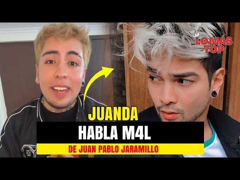 Juanda habla M4L de Juan Pablo Jaramillo - lo más TOP