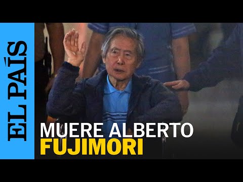 PERÚ | Muere Alberto Fujimori, expresidente de Perú, a los 86 años | EL PAÍS